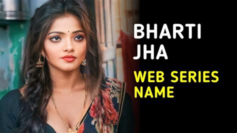 bharti jha all series list|Bharti Jha: Complete List of Web Series